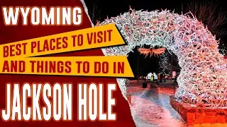 JACKSON HOLE, WYOMING - Top 10 Things to Do and See | Best Places to Visit in Jackson Hole, WY