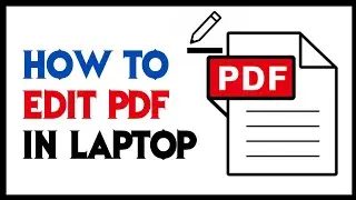 How to Edit PDF File in Laptop