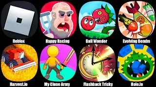 Roblox,Happy Racing,Ball Wonder,Evolving Bombs,Harvest io,My Clone Army,Hole.io,Flashback Tricky Fun