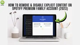 How To Remove & Disable Explicit Content On Spotify Premium Family Account ✅