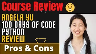 Angela Yu Python Course 100 Days of Code Review Udemy | Pros, Cons | is it worth ?