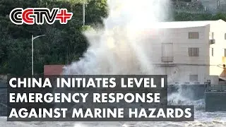 China Initiates Level I Emergency Response Against Marine Hazards As Typhoon In-fa Approaches
