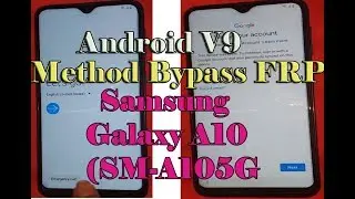 New Method 2019 FRP Bypass on Samsung Galaxy A10 (SM-A105G/DS) V9.0 without PC