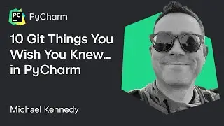 10 Git Things You Wish You Knew… in PyCharm