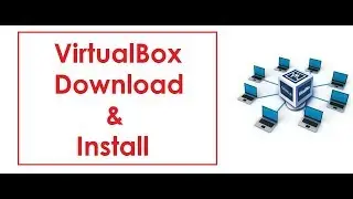 how to download and install Virtualbox on Windows 7