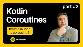 Kotlin Coroutines Part2 How to launch a coroutine in Android Kotlin?