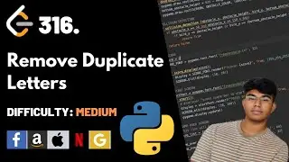 Remove Duplicate Letters | Leet code 316 | Theory explained + Python code