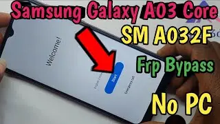 Samsung A03 Core FRP Bypass  Samsung Galaxy A03 Core SM A032F FRP Google Account Bypass