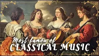 65 Really Famous Classical Music Pieces by Greatest Composers You Should Listen Once in Your Life 🎻🎶