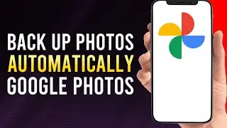 How To Automatically Backup Photos To Google Photos (Auto Upload Photos)