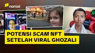 Potensi Scam Setelah Viral Ghozali di NFT | Narasi Daily