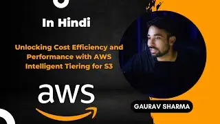 AWS Tutorials - 73 - Cost Efficiency and Performance with AWS Intelligent Tiering for S3 ( In Hindi)