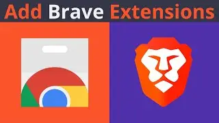 How To Add Extensions To Brave Browser