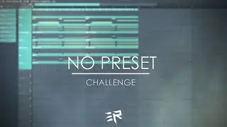 NO PRESET CHALLENGE | Fl STUDIO | FREE FLP |