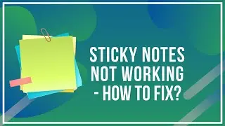 Sticky Notes Not Working [Solved]