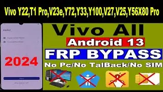 Vivo Android 11,12,13 FRP Bypass 2024 Without Pc Y22,T1 Pro,V23e,Y72,Y33,Y100,V27,V25,Y56X80 Pro