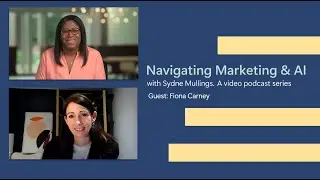 Feat. Fiona Carney | Navigating Marketing & AI with Sydne Mullings