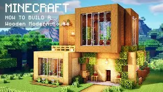 Minecraft: How To Build a Wooden Modern House