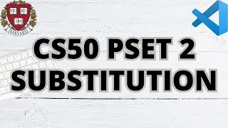 CS50 SUBSTITUTION | PROBLEM SET 2 | SOLUTION