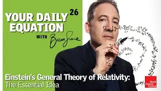 Your Daily Equation #26: Einstein's General Theory of Relativity: The Essential Idea