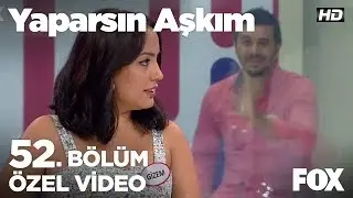 Hangi anda aşık oldun?  Yaparsın Aşkım 52. Bölüm