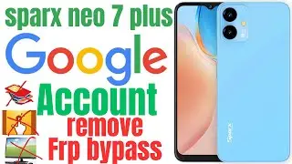 sparx neo 7 plus frp/google account bypass