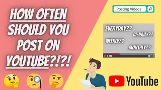 How Often Should You Upload to YouTube in 2021? (YouTube Video Uploading)