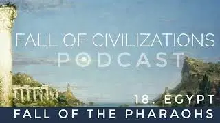 18. Egypt - Fall of the Pharaohs