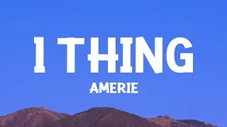 @Amerie.  - 1 Thing (Lyrics)