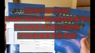 Dante Controller, Virtual Soundcard & Via, Ferrofish A32pro Dante unboxing & first look