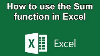 How to use the Sum function in Excel