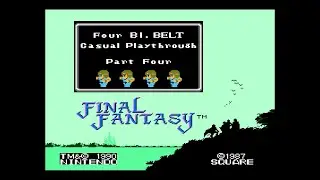 Final Fantasy (NES) - Four Black Belt Casual Playthrough (Part 4)