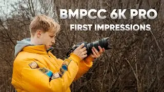 First Impressions on the BMPCC6K PRO (first time using a cine camera)