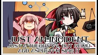 Just an Incident - Just a Theory V2 [Touhou Vocal Mix] / but Reimu and AspreyFM sing it - FNF Covers