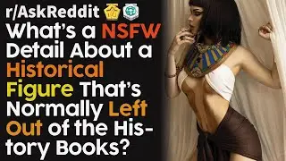 These historical figures had a naughty side - NSFW (r/AskReddit Top Posts | Reddit Bites)