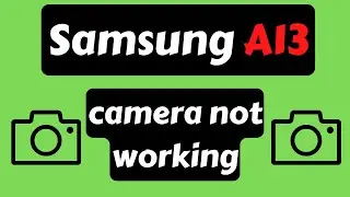 Samsung A13 Camera Problem || samsung camera could not open galaxy A13 (SM-A135F)