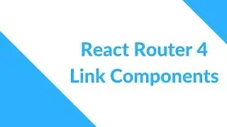 React Router Version 4: Link Components