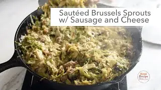 Skillet Brussels Sprouts with Sausage & Parmesan