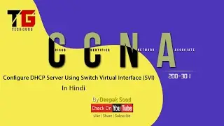 Configure DHCP Server Using Layer-3 Switch (SVI) in Hindi By Deepak Sood || Video- 21 || Tech GURU