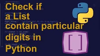 Check if a List contain particular digits in Python | Python Examples | Python Coding Tutorial