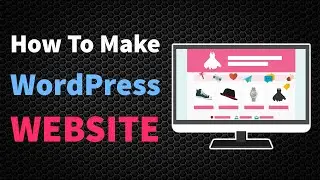 How to make WordPress website - 2023