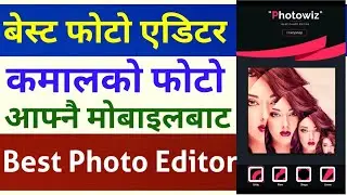 [In Nepali] Best Photo Editor For Android Mobile Phone | Photo Editing Tips in Nepali