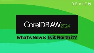 What's New in CorelDraw 2024 and Is it Worth it?