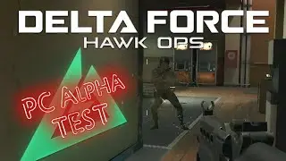 Delta Force: Hawk Ops - PC Alpha test ► катаем по кайфу!