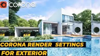 Best corona render  settings & Lighting for exterior