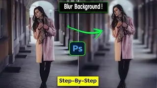 Photoshop Tips: How to Blur Your Photo Background Like a Pro - v1
