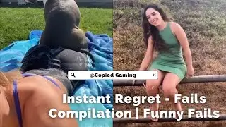 Instant Regret - Fails Compilation | Funny Fails