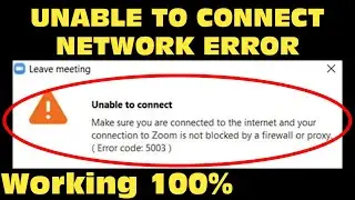 ZOOM Meeting Unable To Connect Make Sure You Are Connect To The Internet Error Code 5003