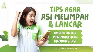 Tips Agar ASI Melimpah & Lancar, Ampuh untuk meningkatkan Produksi ASI