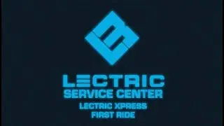 Lectric Service Center | XPress First Ride